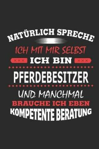 Cover of Naturlich spreche ich mit mir selbst Ich bin Pferdebesitzer und manchmal brauche ich eben kompetente Beratung