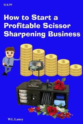 Book cover for How to Start a Profitable Scissor Sharpening Business