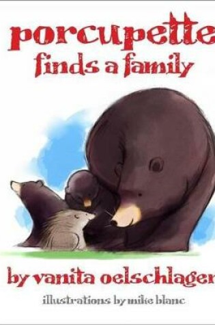 Cover of Porcupette Finds a Family