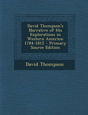 Book cover for David Thompson's Narrative of His Explorations in Western America