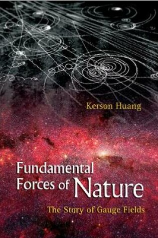 Cover of Fundamental Forces Of Nature: The Story Of Gauge Fields