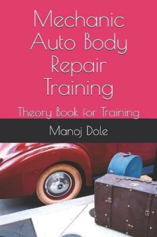 Cover of Mechanic Auto Body Repair Training