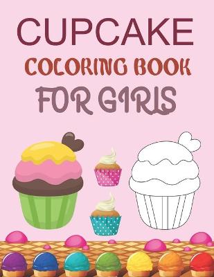 Book cover for Cupcake Coloring Book For Girls