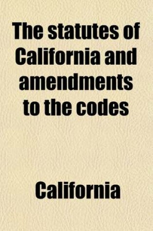 Cover of The Statutes of California and Amendments to the Codes