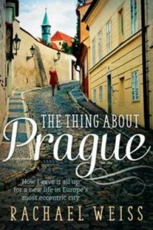 Cover of The Thing About Prague ...