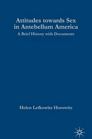 Cover of Attitudes Toward Sex in Antebellum America