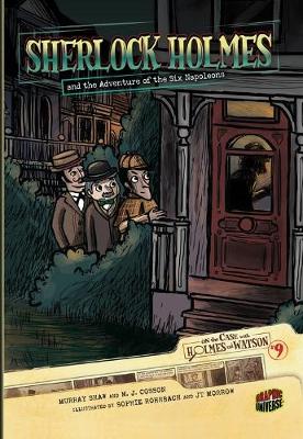 Cover of On the Case with Holmes and Watson 9: Sherlock Holmes and the Adventure of the Six Napoleons