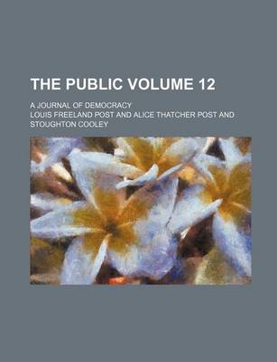 Book cover for The Public; A Journal of Democracy Volume 12