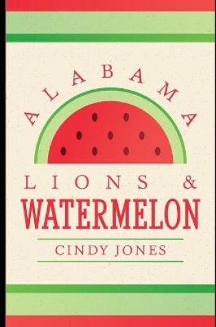 Cover of Alabama Lions and Watermelon