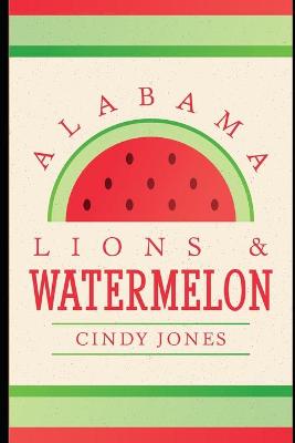 Book cover for Alabama Lions and Watermelon