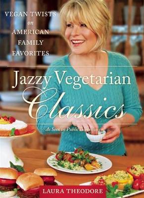 Book cover for Jazzy Vegetarian Classics: Vegan Twists on American Family Favorites