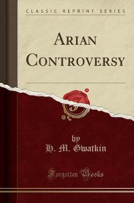 Book cover for Arian Controversy (Classic Reprint)