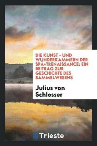 Cover of Die Kunst- Und Wunderkammern Der Spatrenaissance