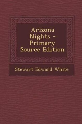Cover of Arizona Nights - Primary Source Edition