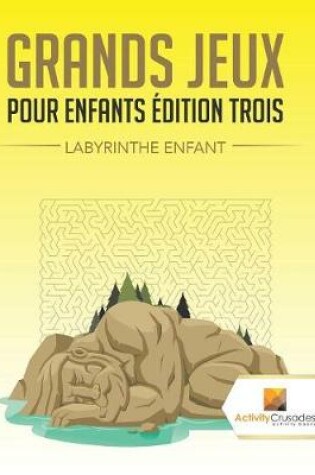 Cover of Grands Jeux Pour Enfants Édition Trois