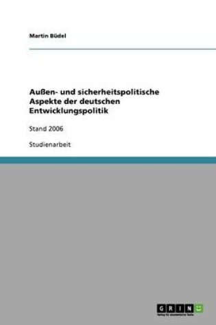 Cover of Au en- Und Sicherheitspolitische Aspekte Der Deutschen Entwicklungspolitik