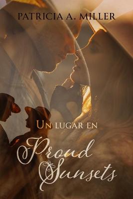 Book cover for Un lugar en Proud Sunsets