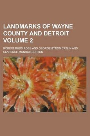 Cover of Landmarks of Wayne County and Detroit Volume 2