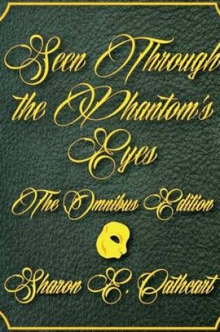 Cover of Seen Through the Phantom's Eyes