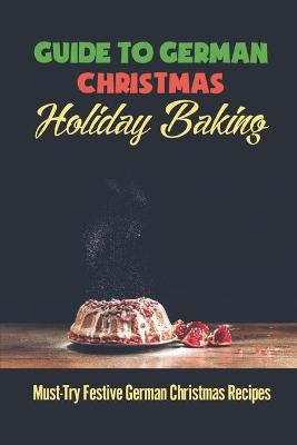Book cover for Guide To German Christmas Holiday Baking