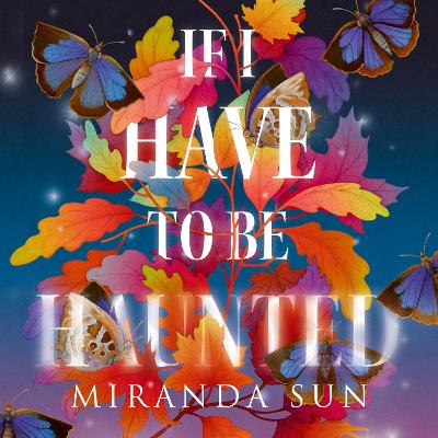 Book cover for If I Have To Be Haunted