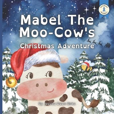 Book cover for MABEL THE MOO COW'S CHRISTMAS ADVENTURE - Festive story for children of all ages