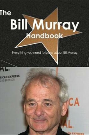 Cover of The Bill Murray Handbook - Everything You Need to Know about Bill Murray