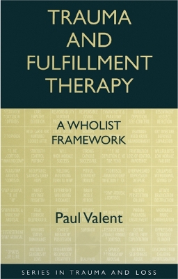 Cover of Trauma and Fulfillment Therapy: A Wholist Framework