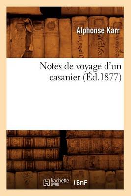 Book cover for Notes de Voyage d'Un Casanier (Ed.1877)
