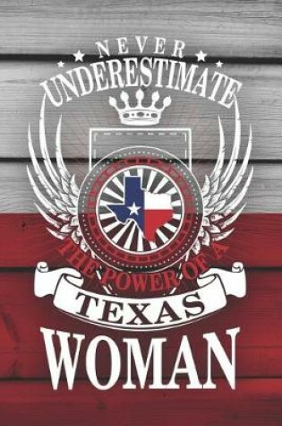 Cover of Never Underestimate the Power of a Texas Woman