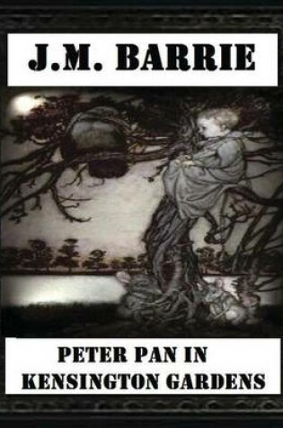 Cover of Peter Pan in Kensington Gardens (1906), by J. M. Barrie (Children's Classics)