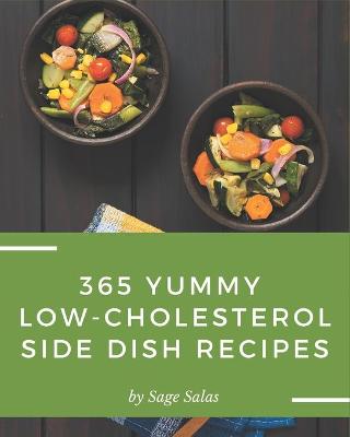 Book cover for 365 Yummy Low-Cholesterol Side Dish Recipes