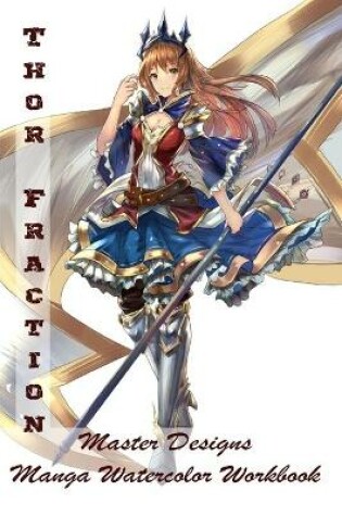 Cover of Thor Fraction - Master Designs - Manga Watercolor Workbook