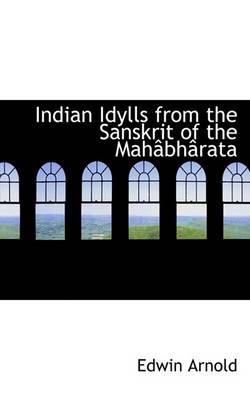 Book cover for Indian Idylls from the Sanskrit of the Mahacbhacrata