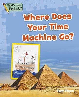 Book cover for Where Does Your Time Machine Go?