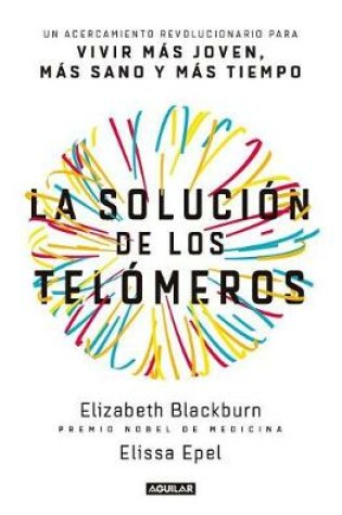 Cover of La Solución de Los Telómeros / The Telomere Effect