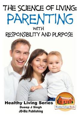 Book cover for The Science of Living - Parenting With Responsibility and Purpose