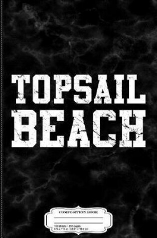 Cover of Topsail Beach North Carolina Composition Notebook