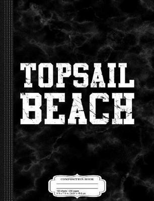 Book cover for Topsail Beach North Carolina Composition Notebook