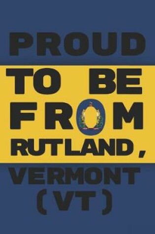 Cover of Proud to Be from Rutland, Vermont (Vt)