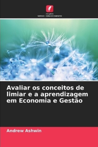 Cover of Avaliar os conceitos de limiar e a aprendizagem em Economia e Gestão