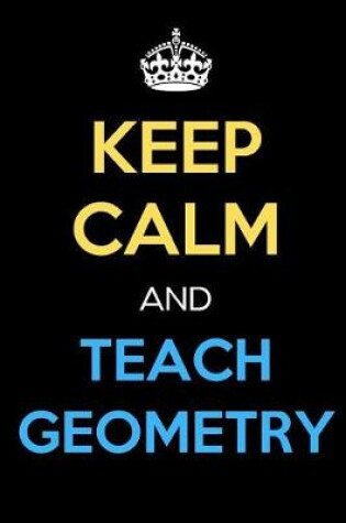 Cover of Keep Calm And Teach Geometry