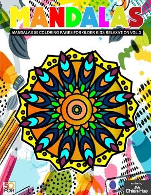 Book cover for Mandalas 50 Coloring Pages for Older Kids Relaxation Vol.3