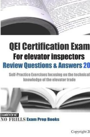 Cover of QEI Certification Exam For elevator inspectors Review Questions & Answers 2014