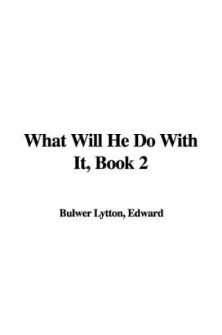 Cover of What Will He Do with It, Book 2