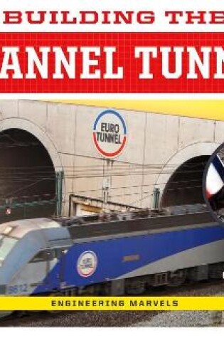 Cover of Building the Channel Tunnel