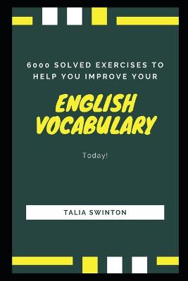 Cover of 6000 Solved Exercises to Help you Improve your English Vocabulary Today!