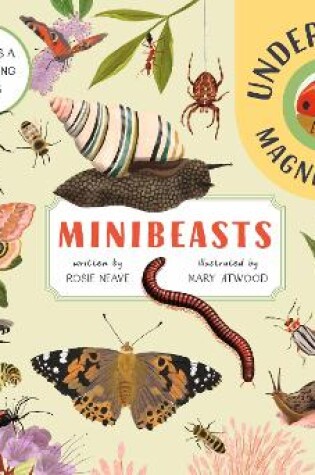 Cover of Minibeasts: Under the Magnifying Glass