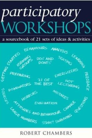 Cover of Participatory Workshops: A Sourcebook of 21 Sets of Ideas and Activities