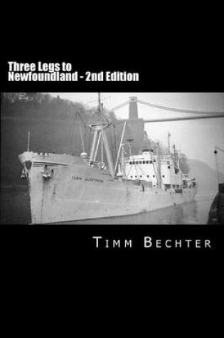 Cover of Three Legs to Newfoundland - 2nd Edition